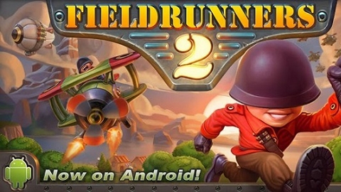 Fieldrunners 2 Android oyunu iOS'tan sonra yayında