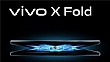 Vivo X Fold Çıkış Tarihi Belli Oldu!